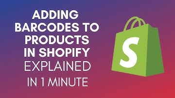 How To Add Barcodes To Products In Shopify (2025)