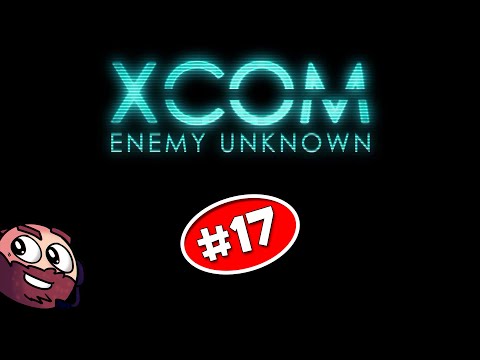 Xcom:Enemy Unknown | Episode 17 - Corruption and Deja-vu