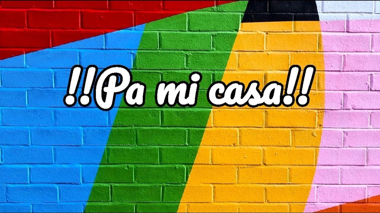 Pa mi casa YouTube