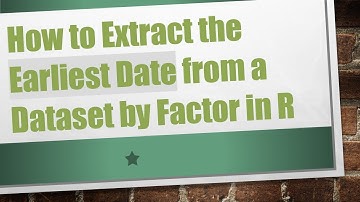 How to Extract the Earliest Date from a Dataset by Factor in R
