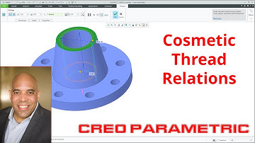 Creo Parametric - Cosmetic Thread Relations