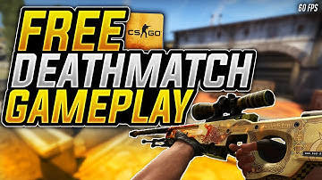 CSGO: FREE Deathmatch Gameplay! [1080p 60 FPS]