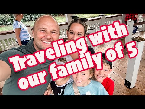 Traveling with our family of 5!