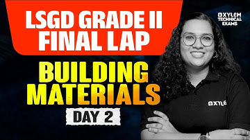 LSGD Grade II Mega Marathon | Day 2 - BUILDING MATERIALS | Xylem Technical Exams