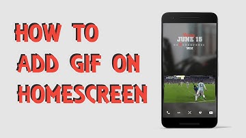 HOW TO ADD A GIF TO YOUR HOMESCREEN