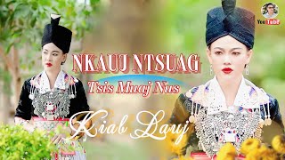 NKAUJ NTSUAG TSIS MUAJ NUS By Kiab Lauj Official MV) Nkauj Tawm Tshiab 2024 #hmongsong #youtubevideo