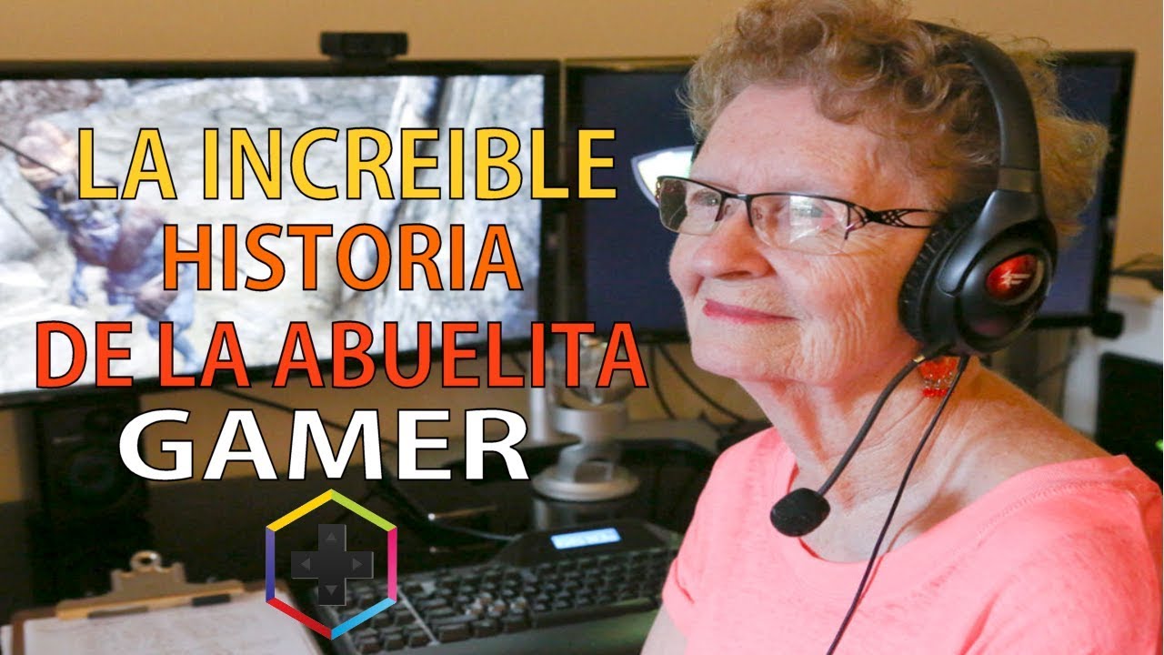La Incre ble Historia De La Abuelita Gamer YouTube