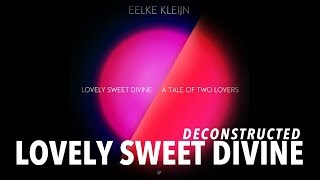 Deconstructed #02 - Lovely Sweet Divine