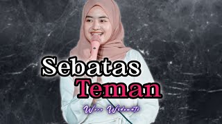 Sebatas Teman - Woro Widowati ( Lyrics )