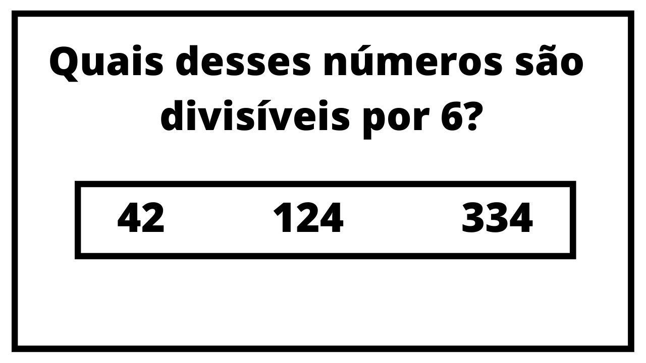QUANDO O NÚMERO É DIVISÍVEL POR 6? [CRITÉRIOS DE DIVISIBILIDADE] - YouTube