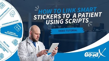 GoodX Web Tutorial - How to Link a Smart Sticker to a Patient using Scripts