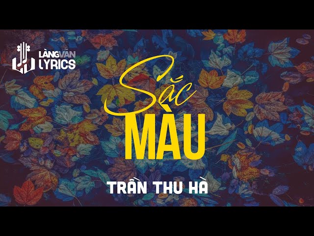 Sắc Màu | Trần Thu Hà | Official Làng Văn (Lyrics) class=