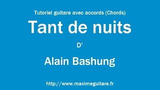 Tant de nuits (Alain Bashung) - Tutoriel guitare avec accords et partition en description(Chords) chords