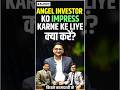 “Strong Pitch, Clear Vision, Scalable Model – how to  Impress Investors!”