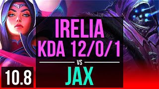 IRELIA vs JAX (TOP) | 4 early solo kills, KDA 12/0/1, Legendary | TR Grandmaster | v10.8