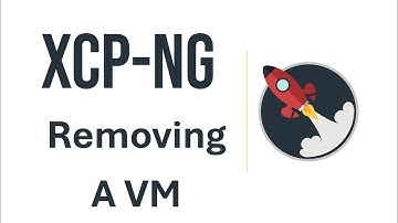 How To Remove a VM from XCP-ng