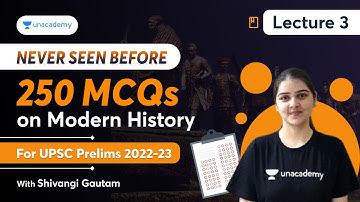 250 MCQs on Modern History | UPSC Prelims 2022-23 | L3 | Shivangi Gautam | Unacademy Articulate