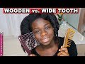 Wooden Comb vs Wide Tooth Comb for Natural Hair | Discovering Natural