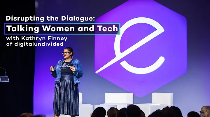 Disrupting the Dialogue: Talking Women and Tech wi...