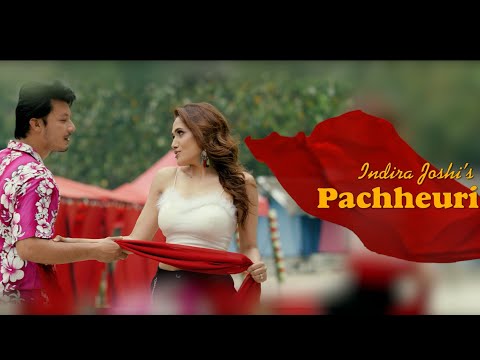 Pachheuri [ Indira Joshi x Nirajan Pradhan Official Video ] #indirajoshi #pachheuri #musicvideo