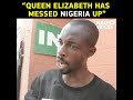 Nigerian is angry at queen Elizabeth | Legit TV