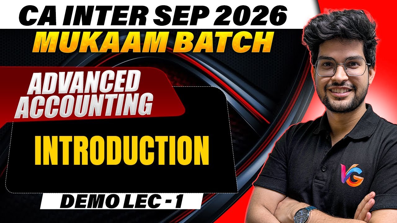 Advanced Accounting: Introduction | CA Inter Sep 2026 Mukaam Batch | Demo Lec - 1 | CA Rishabh Rohra