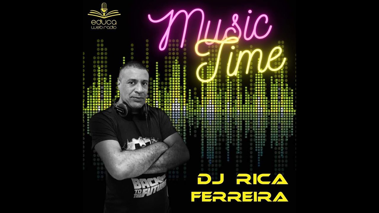 DJ Rica Ferreira - Playlist 01 Music Time Educa Web Radio #webradio # ...