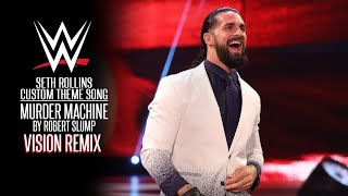 WWE Seth Rollins Custom Theme Song | Murder Machine by Robert Slump (Vision Remix)