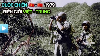 Chiến tranh biên giới Việt - Trung 1979 | Việt Nam - Trung Quốc