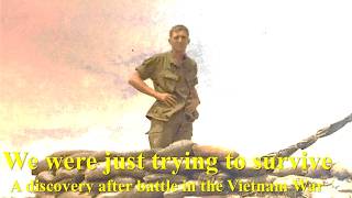 We Were Just Trying to Survive: A Discovery after Battle in the Vietnam War