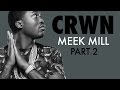 CRWN w/Elliott Wilson Ep. 18 Pt. 2 of 4: Meek Mill