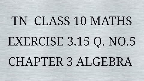 TN 10 maths chapter 3 exercise 3.15 question number 5