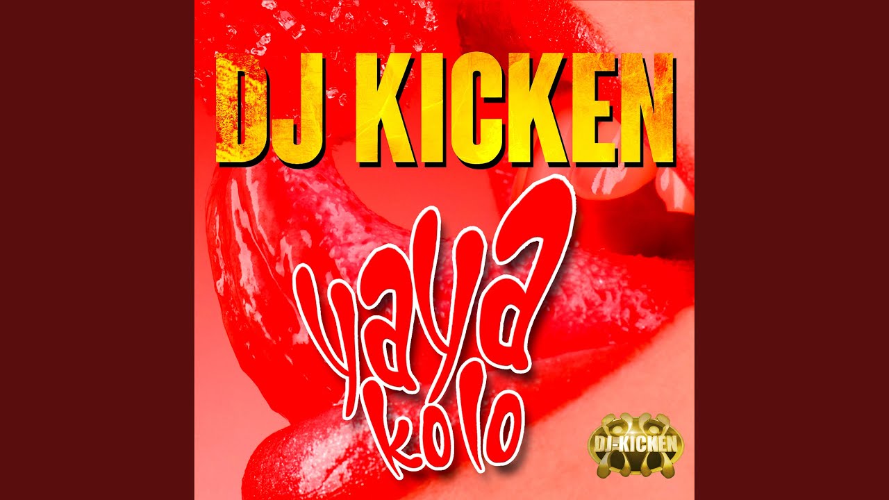 Yaya Kolo (Short Mix) DJ Kicken Song Lyrics, Music Videos & Concerts