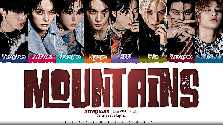 Stray Kids 'MOUNTAINS' Lyrics (스트레이 키즈 MOUNTAINS 가사) [Color Coded Han_Rom_Eng] | ShadowByYoongi