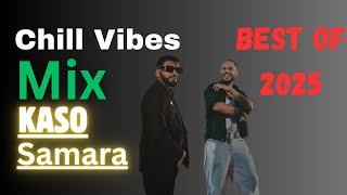 KASO x Samara La Monas Mix 2025 - (  Mix Video ) احسن اغاني كاسو و سمارا
