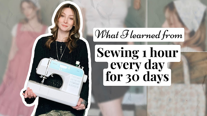What sewing for 1 hour everyday for a month taught me