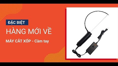 video 1 - Hướng dẫn sử dụng máy cắt xốp