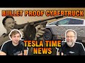 Bullet Proof Cybertruck | Tesla Time News 372