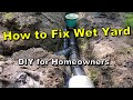 GUARANTEED | How to SOLVE Wet Soggy Yard, How to Install a French Drain