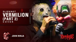 TONKPILS ft. John Borja - Vermilion Cover Part 2 (Slipknot Halloween Tribute 2018) chords