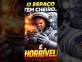 O ESPAÇO TEM CHEIRO… 😳 #shorts
