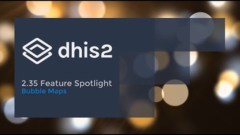 DHIS 2.35 - Maps - Bubble Maps