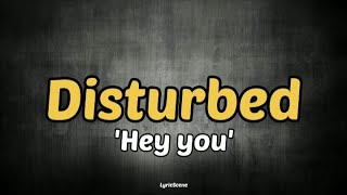 Disturbed - Hey You (Lyrics)