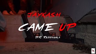 JayKash -Came Up ( OFFICIAL MUSIC VIDEO)