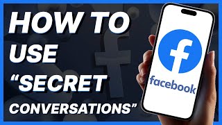 How To Use 'Secret Conversations' In Facebook Messenger | Updated Guide screenshot 1