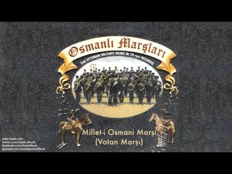 Millet-i Osmani Marşı (Vatan Marşı) [ Osmanlı Marşları © 1999 Kalan Müzik ]