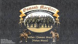Millet-i Osmani Marşı (Vatan Marşı) [ Osmanlı Marşları © 1999 Kalan Müzik ]