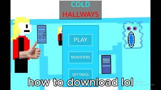 how to download cold hallways (tutorial)