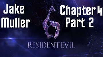 Resident Evil 6 - Jake Muller Walkthrough Chapter 4 - Part 2