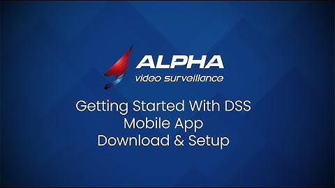 Getting Started with DSS Mobile App: Download & Setup